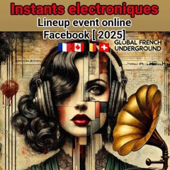 Instants electroniques [online] 2025🇨🇵🇨🇦🇧🇪🇨🇭  [line up]