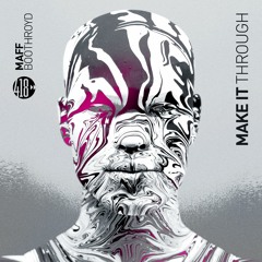 Maff Boothroyd - [Make It Through] - [Radio Mix] - (Original Mix)