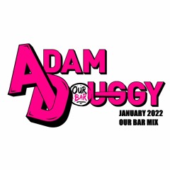 Adam Douggy's January 2022 Our Bar Mix