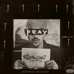 - PRAY -