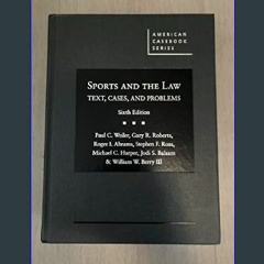 *DOWNLOAD$$ 📚 Sports and the Law: Text, Cases, and Problems (American Casebook Series)     6th Edi