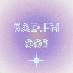 SAD.FM 003