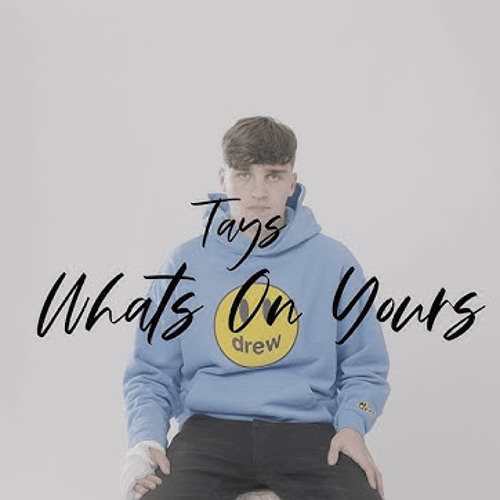 Tays - What's On Your's