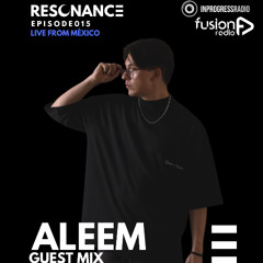ALEEM - EPISODE 015 [RESONANCE]