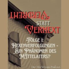 Folge 1: Hexenverfolgungen - Ein Phänomen des Mittelalters?