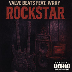 VALVE BEATS FEAT. WRRY - ROCKSTAR