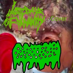 "The Sound Of Rancid Juices Sloshing Around Your Coffin" LDOH Cover