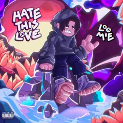 Hate This Love (prod. envy)