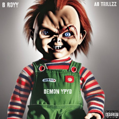 B Roy x AB Trillzz x Demon ypyd - Problem Child Babies