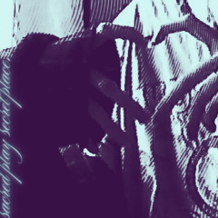 sacred play secret place. [bday freebie]