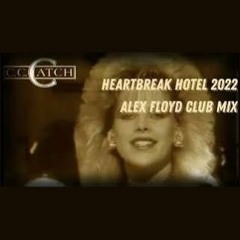 C.C. Catch - Heartbreak Hotel 2022 (Alex Floyd Club Mix)