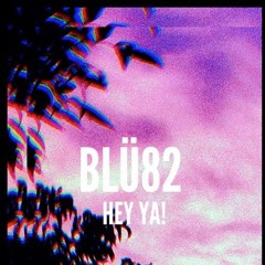 Hey Ya Cover - BLÜ82