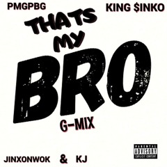 THATS MY BRO (G-MIX)