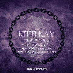 Kitti Kay - Walk Away (Original Mix)