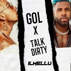 Sfera Ebbasta & Guè Pequeno VS Jason Derulo - GOL x TALK DIRTY (IL MELLU Mash-Up)