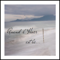 ''Quand l'Hiver est là''