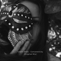 PREMIERE: Glenn Shaw — Concentricity (Original Mix) [ᴀᴋᴀsʜᴀ ᴍx]