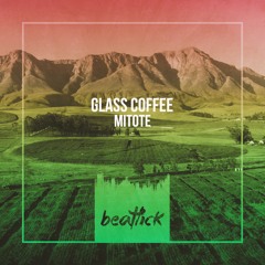 Glass Coffee - Mitote (Ambient Reprise)