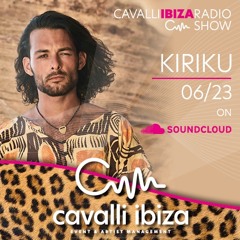 Kiriku from Ibiza exclusive mix for the Cavalli Ibiza Radio Show #125 06/23