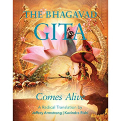 [View] EBOOK 🖍️ The Bhagavad Gita Comes Alive: A Radical Translation by  Jeffrey Arm