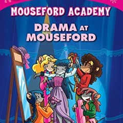 READ [EBOOK EPUB KINDLE PDF] Drama at Mouseford (Thea Stilton Mouseford Academy #1):
