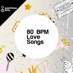 80 BPM Love Songs Preview