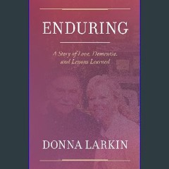 Read PDF 📖 Enduring: A Story of Love, Dementia, and Lessons Learned Pdf Ebook
