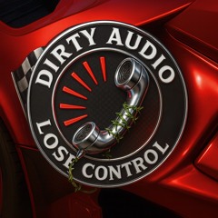 Dirty Audio - Lose Control [Peak Dial]