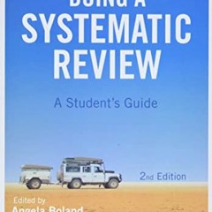 [READ] [EPUB KINDLE PDF EBOOK] Doing a Systematic Review: A Student′s Guide by  Angel