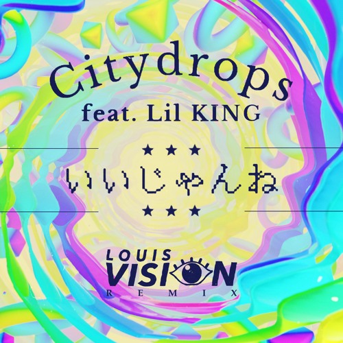 Citydrops (feat. Lil KING) - いいじゃんね (Louis Vision Remix)