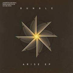 SCI031 - Bungle - Arise EP - 01. Arise