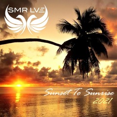 SMR LVE - Sunset To Sunrise 2021
