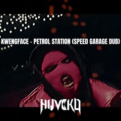 Kwengface - Petrol Station (HIJVCKD Dub)