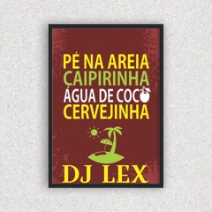 DJ LEX - PÉ NA AREIA .DIOGO NOUGUEIRA