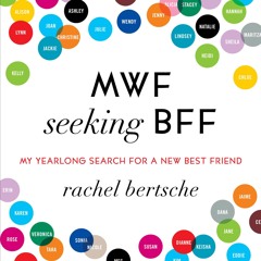 ❤read⚡ MWF Seeking BFF: My Yearlong Search for a New Best Friend