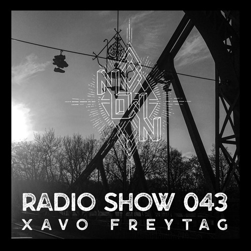 NOWN Radio Show 043 - Xavo Freytag