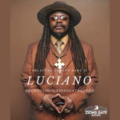 LUCIANO Selectas Choice mixtape Part II "Voice of a Trumpet" Zion's Gate Sound - DJ Element Reggae