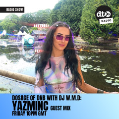 DOSAGE OF DNB WITH DJ W.M.D: YAZMIN C GUEST MIX