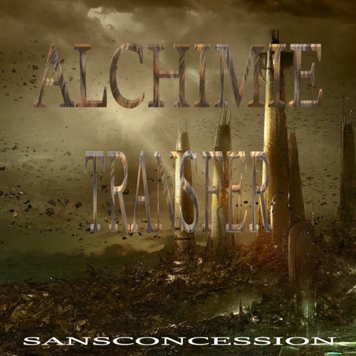 Stream L'Alchimie - Trans - Fer - by SansConCession Records | Listen ...