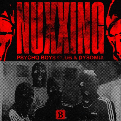 Psycho Boys Club & Dysomia - NUXXING (Наксинг)