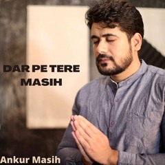 DAR PE TERE MASIH