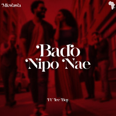 Bado Nipo Nae (feat. Ice Boy)