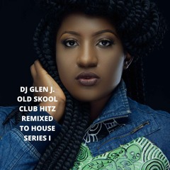 DJ GLEN J. OLD SKOOL CLUB HITZ REMIXED TO HOUSE SERIES I