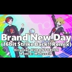 Brand New Day (16bit Strike Back!! Remix) / クランとリオン Remixed by 惑星P