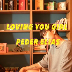 Loving you girl - peder elias