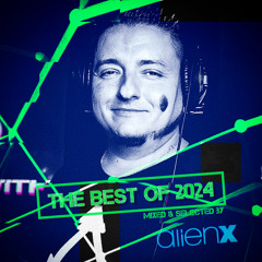 THE BEST OF 2024  MIXED & SELECTED BY ALIEN X