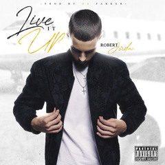 Robert Jordan - Live It Up (Prod. By OG Parker)