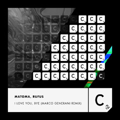 Matoma, Rufus - I Love You, Bye (Marco Generani Remix)