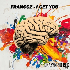 FRANCCZ [BR] - I Get You (Original Mix)FREE DOWNLOAD(comprar)