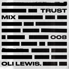 Oli Lewis - Trust Audio Mix